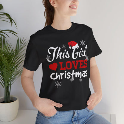 This Girl Loves Christmas T-Shirt, Christmas Spirit Shirt, Love Christmas Shirt