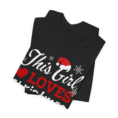 This Girl Loves Christmas T-Shirt, Christmas Spirit Shirt, Love Christmas Shirt