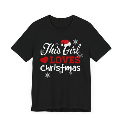 This Girl Loves Christmas T-Shirt, Christmas Spirit Shirt, Love Christmas Shirt