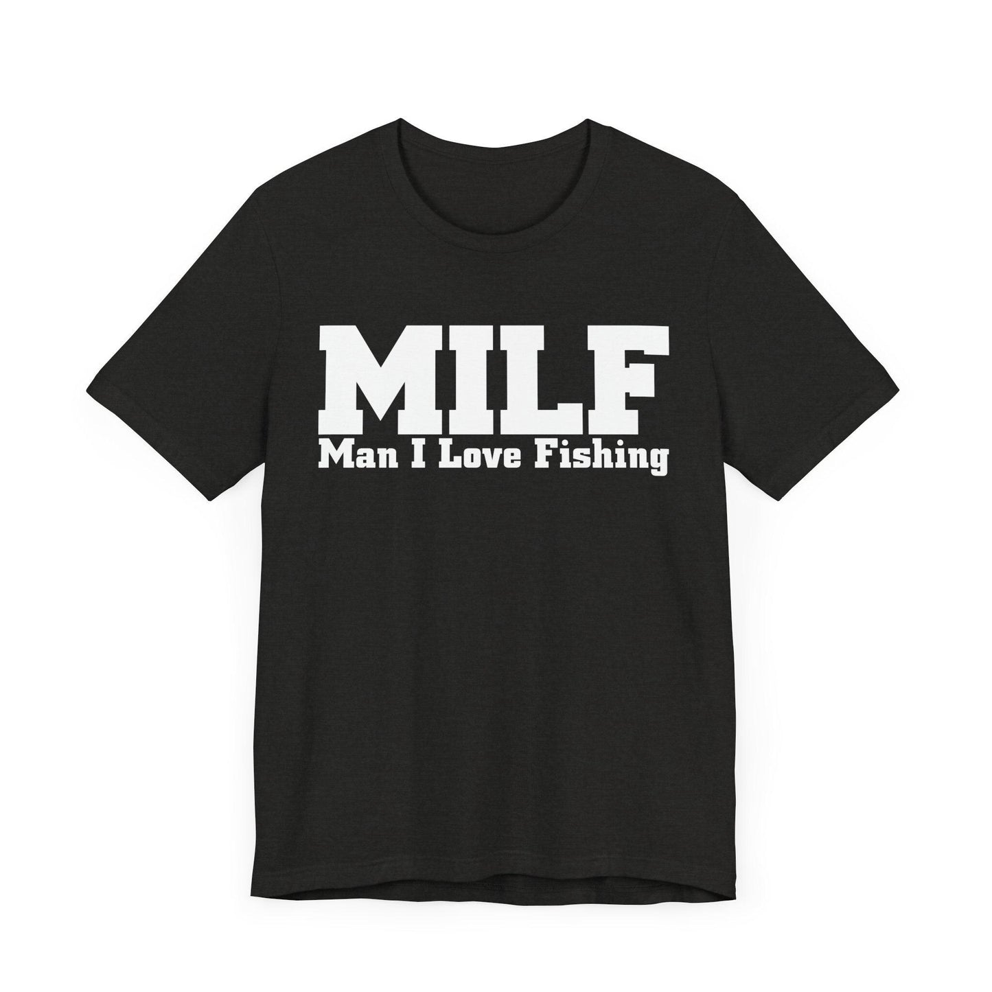 MILF Man I Love Fishing Funny Fishing T-Shirt, Fishing Female Shirt, Fishing Gift For Women, Girl Loves Fishing, Fishing Mom