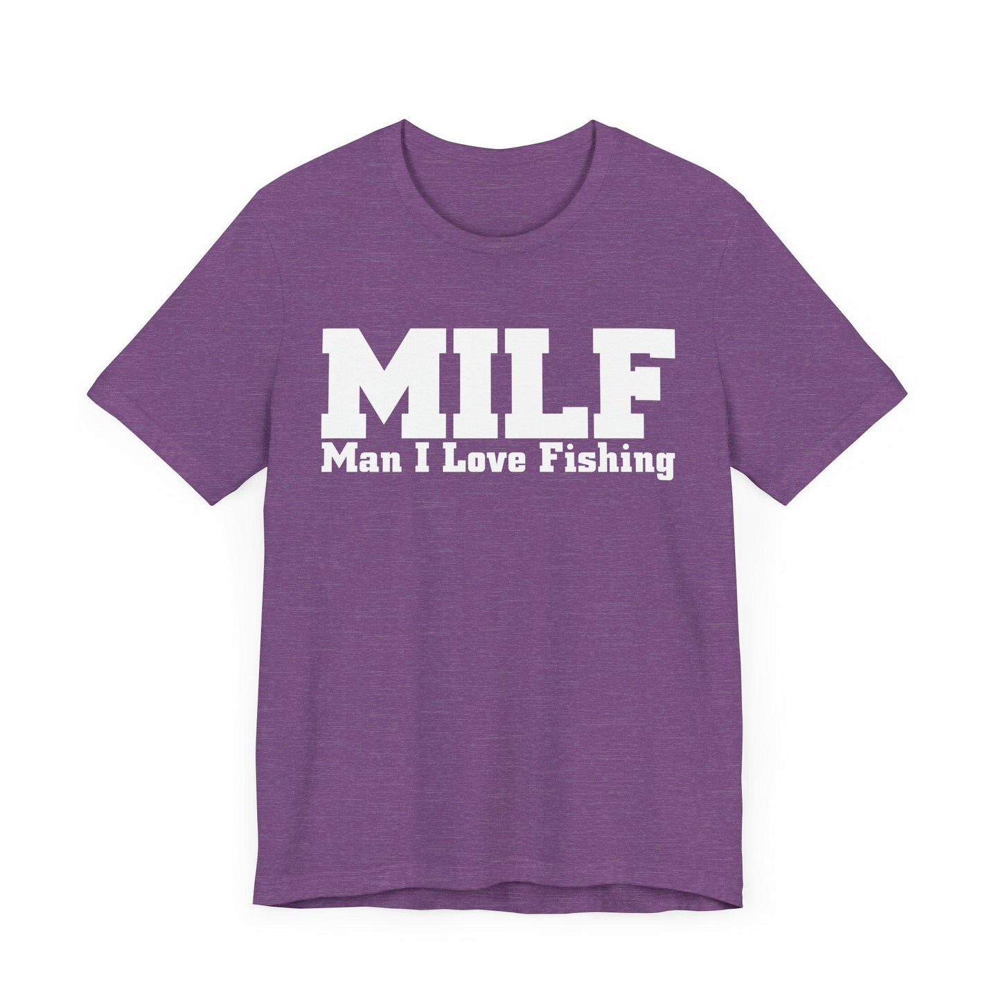 MILF Man I Love Fishing Funny Fishing T-Shirt, Fishing Female Shirt, Fishing Gift For Women, Girl Loves Fishing, Fishing Mom