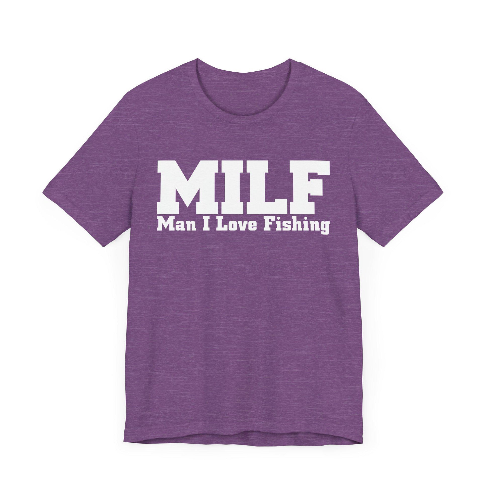MILF Man I Love Fishing Funny Fishing T-Shirt, Fishing Female Shirt, Fishing Gift For Women, Girl Loves Fishing, Fishing Mom