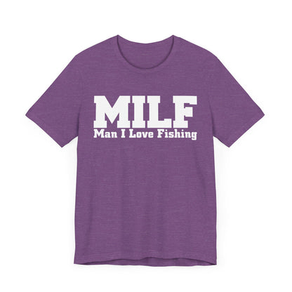 MILF Man I Love Fishing Funny Fishing T-Shirt, Fishing Female Shirt, Fishing Gift For Women, Girl Loves Fishing, Fishing Mom