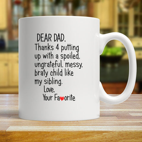 Image of Dear Dad Mug, Love Your Favorite, Funny Mug For Dad, Funny Gift For Dad, Sibling Sarcasm Mug, Gift From Daughter, Gift From Son