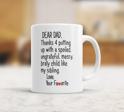 Image of Dear Dad Mug, Love Your Favorite, Funny Mug For Dad, Funny Gift For Dad, Sibling Sarcasm Mug, Gift From Daughter, Gift From Son