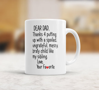 Dear Dad Mug, Love Your Favorite, Funny Mug For Dad, Funny Gift For Dad, Sibling Sarcasm Mug, Gift From Daughter, Gift From Son