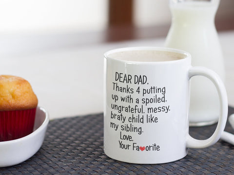 Image of Dear Dad Mug, Love Your Favorite, Funny Mug For Dad, Funny Gift For Dad, Sibling Sarcasm Mug, Gift From Daughter, Gift From Son