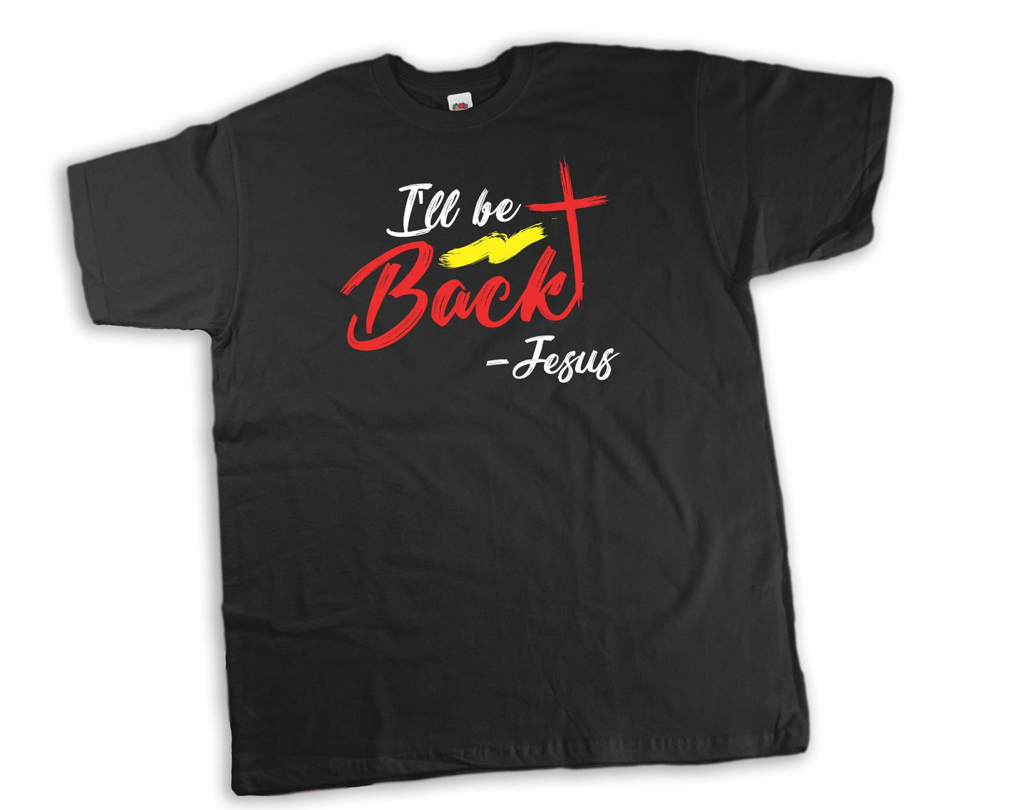 I'll Be Back - Jesus T-Shirt, Bible Shirt, Bible Gift, Religious Gift, Scriptures, Church Gift, Jesus Is Coming Black