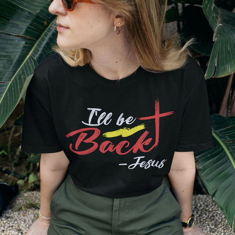 Image of I'll Be Back - Jesus T-Shirt, Bible Shirt, Bible Gift, Religious Gift, Scriptures, Church Gift, Jesus Is Coming