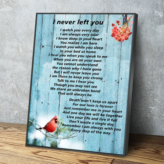 I Never Left You Poem Canvas Wall Art, Memorial Canvas, Red Cardinal Rest In Peace, Loved One Remembrance With Floating Frame