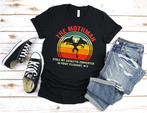 Image of The Mothman Stole My Catalytic Converter In Point Pleasant WV T-Shirt