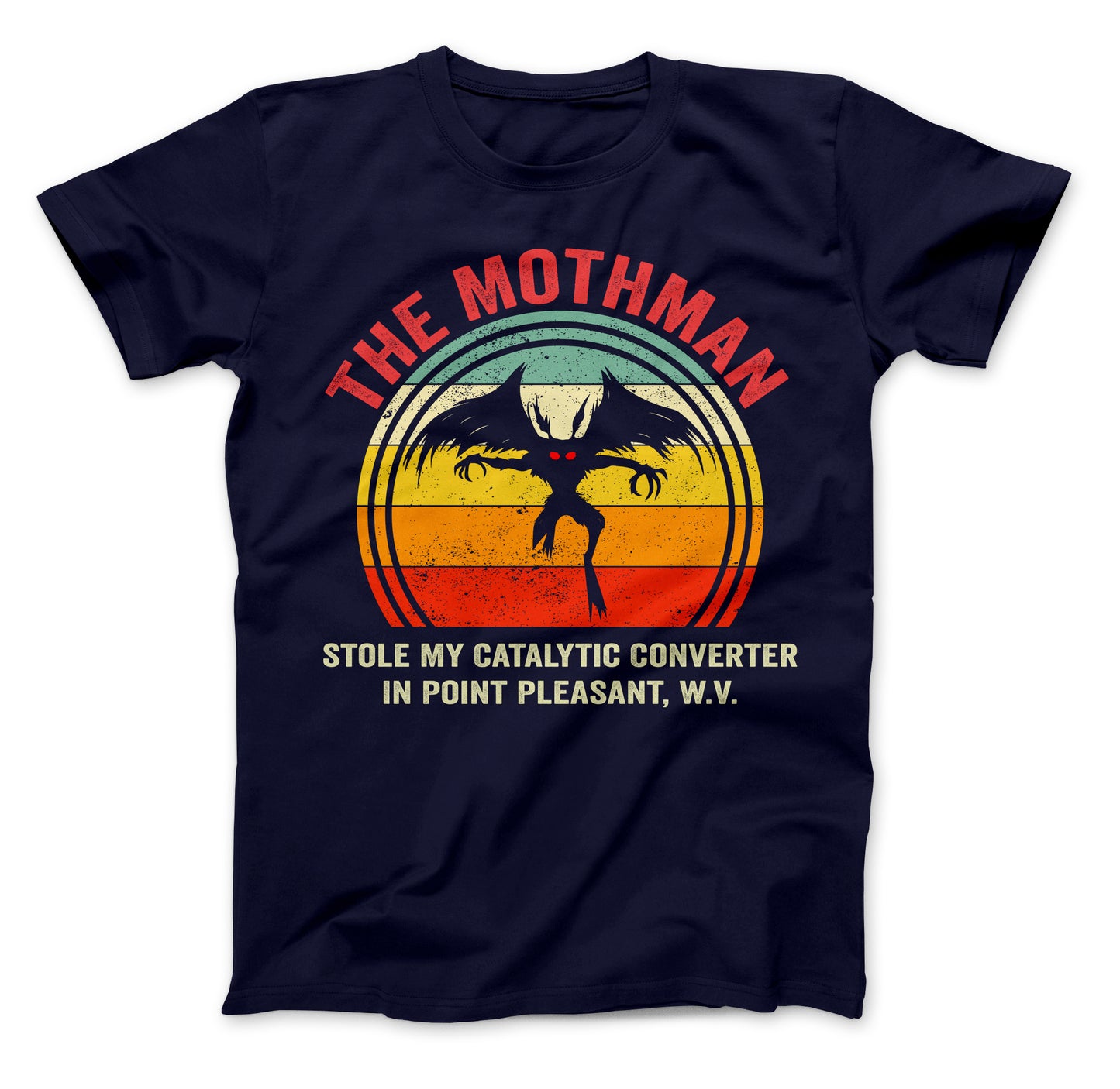 The Mothman Stole My Catalytic Converter In Point Pleasant WV T-Shirt Adult T-Shirt Navy