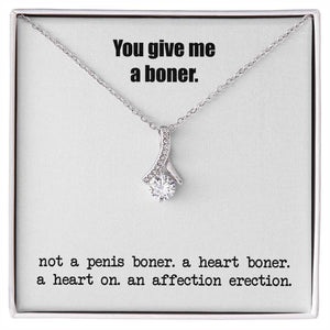 You Give Me A Heart Boner Necklace, An Affection Erection, Alluring Beauty Pendant Necklace, Funny & Sarcastic Love For Her, Mature Gift