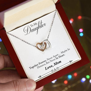 To My Daughter Love Mom Interlocking Heart Necklace, Daughter Gift Together Forever, Never Apart