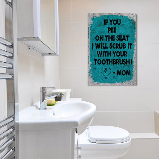 Bathroom Art Framed Canvas Wall Art If You Pee On The Seat I Will Scrub It With Your Toothbrush Mom