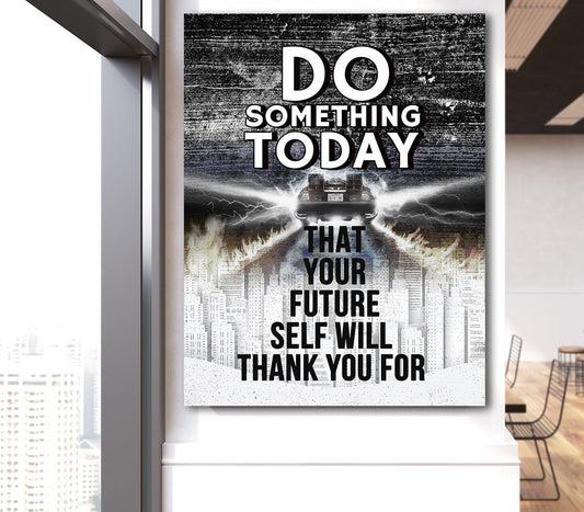 Do Something Today That Your Future Self Will Thank You For Canvas Wall Art Motivational Quotes 32x48 inch
