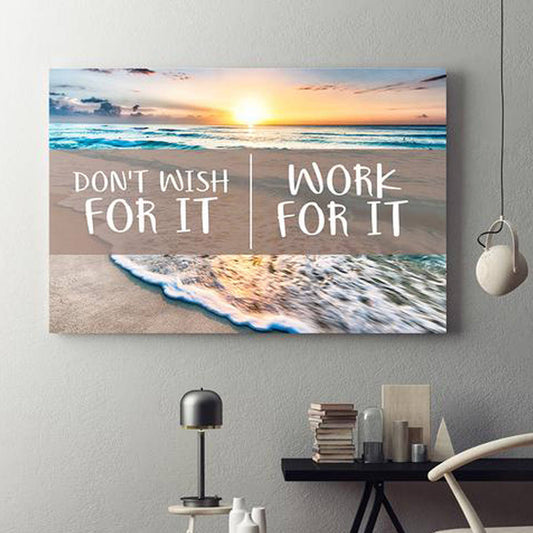 Don't Wish For It Work For It Framed Canvas Wall Art