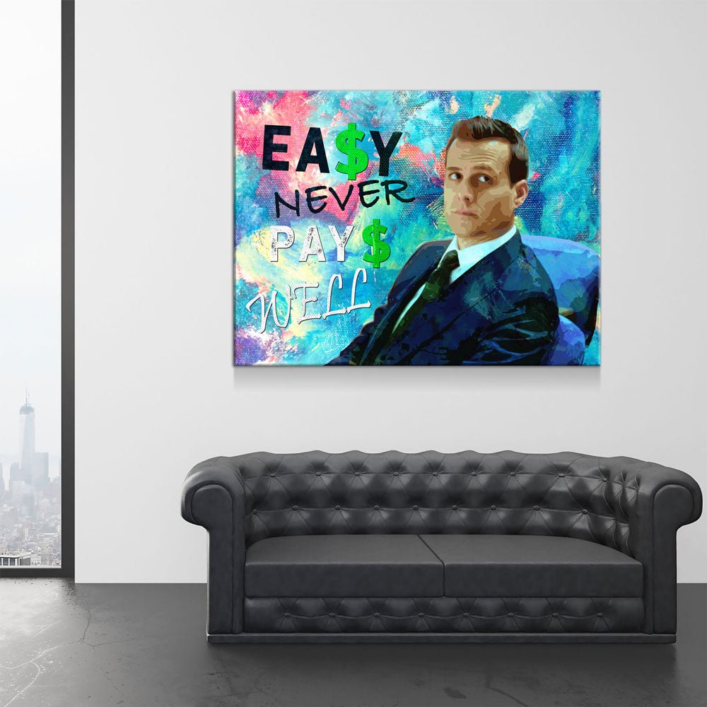 Easy Never Pays Well Canvas Wall Art, Harvey Specter Quote, Suits Quote