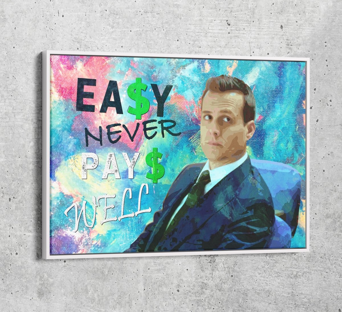 Easy Never Pays Well Canvas Wall Art, Harvey Specter Quote, Suits Quote White Floating Frame