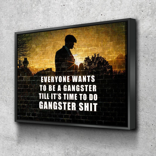 Everyone Wants To Be A Gangster Canvas Wall Art, Till It's Time To Do Gangster Shit, Gangster Decor, Gangster Sunset With Floating Frame