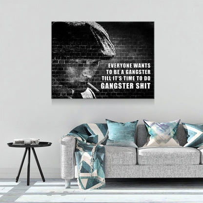 Everyone Wants To Be A Gangster Canvas Wall Art, Till It's Time To Do Gangster Shit, Man Cave Decor, Abstract Brick Design