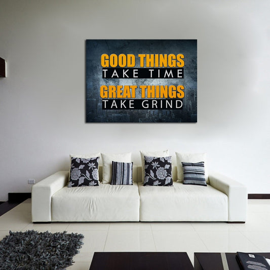 Good Things Take Time Great Things Take Grind Motivational Canvas Wall Art