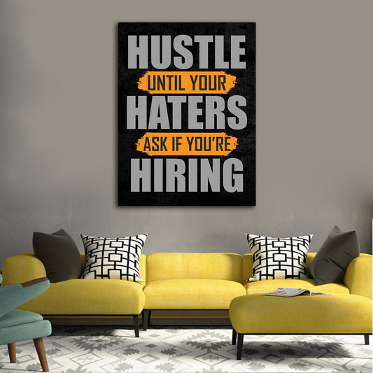 Hustle Until Your Haters Ask If Your Hiring Motivational Canvas Wall Art 32x48 inch