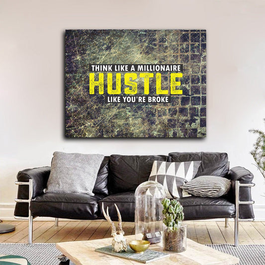 Think Like A Millionaire Hustle Like You're Broke Canvas Wall Art, Motivational Decor