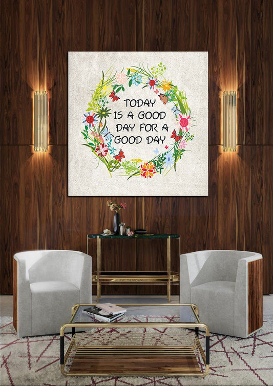 It's A Good Day For A Good Day Motivational Canvas Wall Art