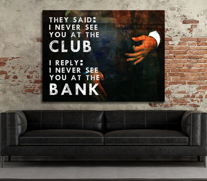 Never See You At The Club Canvas Wall Art Motivational Wall Decor, Office Decor Gallery Wrap