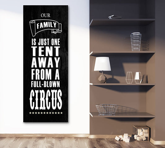 Our Family Is Just One Tent Away From A Full Blown Circus Canvas Wall Art