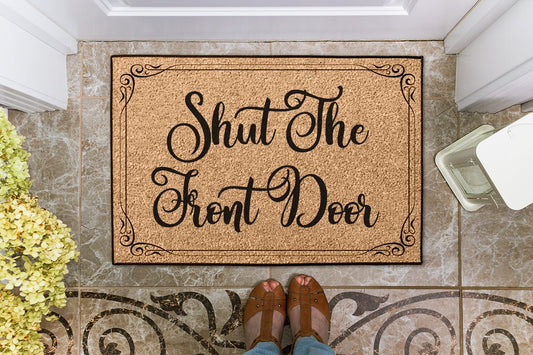 Shut The Front Door Welcome Mat, Funny Entrance Mat 24x36 inch