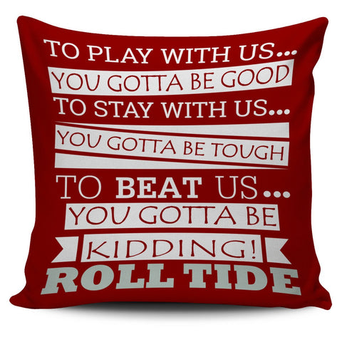 Roll Tide To Beat Us 18" Pillowcover - Love Family & Home
