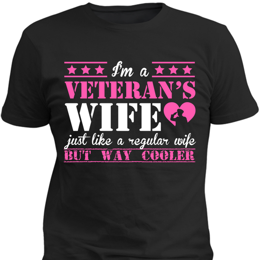 I'm a Veteran's Wife Just Like A Regular Wife But Way Cooler T-Shirt Standard T Black