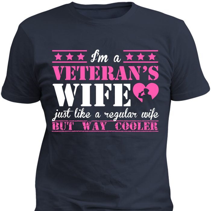 I'm a Veteran's Wife Just Like A Regular Wife But Way Cooler T-Shirt Standard T Navy