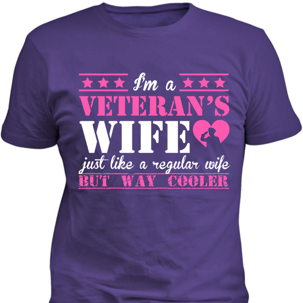 I'm a Veteran's Wife Just Like A Regular Wife But Way Cooler T-Shirt Standard T Purple