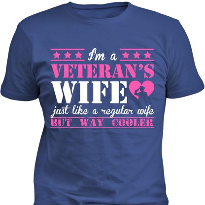 I'm a Veteran's Wife Just Like A Regular Wife But Way Cooler T-Shirt Standard T Royal
