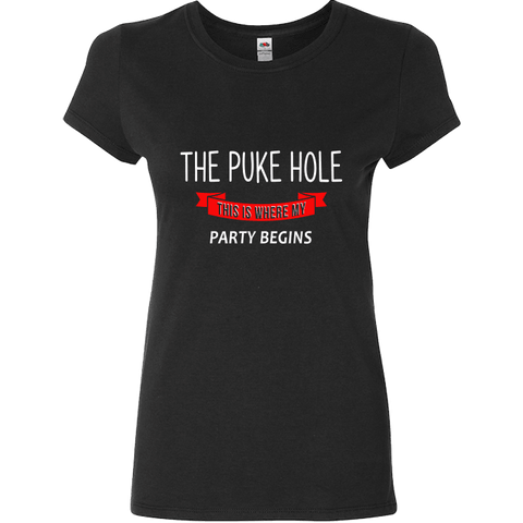 Image of The Puke Hole This Is Where My Party Begins T-Shirt & Apparel - Love Family & Home