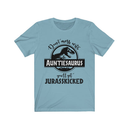 Auntiesaurus Shirt, Don't Mess With Auntiesaurus You'll Get Jurasskicked T-shirt Baby Blue