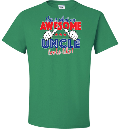 This Is What An Awesome Uncle Looks Like! Apparel Standard Fit T Green