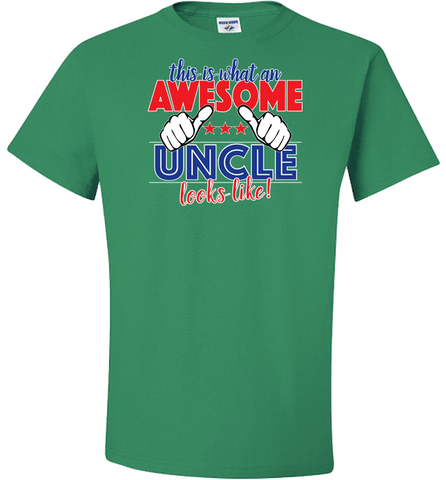 Image of This Is What An Awesome Uncle Looks Like! Apparel - Love Family & Home