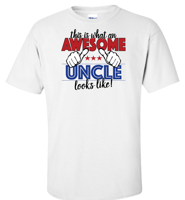 This Is What An Awesome Uncle Looks Like! Apparel Standard Fit T White
