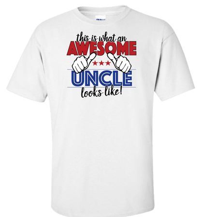 This Is What An Awesome Uncle Looks Like! Apparel Standard Fit T White
