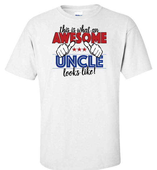 This Is What An Awesome Uncle Looks Like! Apparel Standard Fit T White