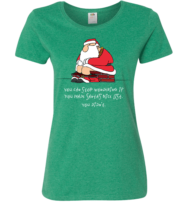 Bad Santa Nice List T-Shirt & Apparel Ladies T Green