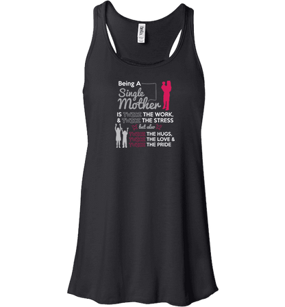 Being A Single Mother T-shirt & Apparel Bella Flowy Tank Black