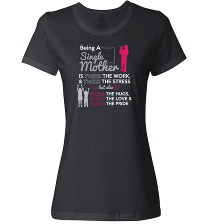 Being A Single Mother T-shirt & Apparel Ladies T Black