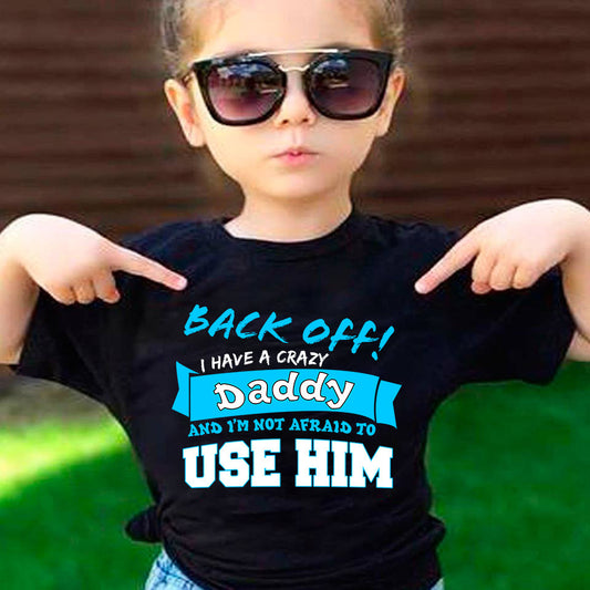 Back Off I Have A Crazy Daddy or Grandpa T-Shirt Blue Black