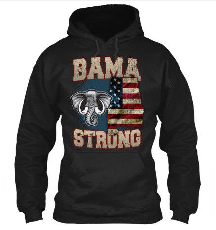 Bama Strong Special Limited Edition Alabama Print T-Shirt & Apparel Hoodie Black