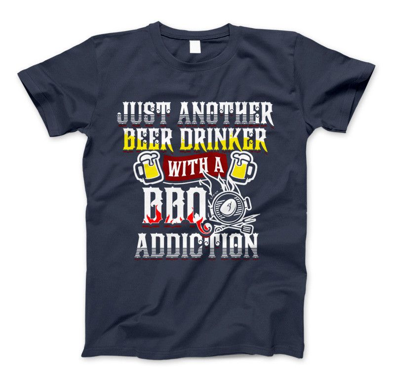 Just Another Beer Drinker With A BBQ Addiction & Apparel Navy Standard Fit T